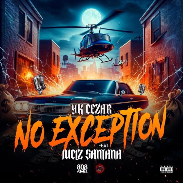 No Exceptions - YK Cezar ft Juelz Santana